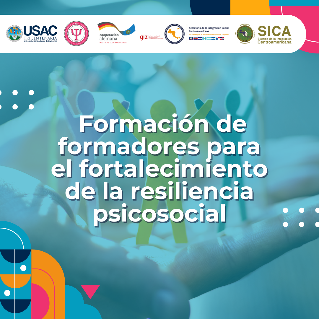 2DA COHORTE - FORMADORES PARA EL FORTALECIMIENTO DE LA RESILIENCIA PSICOSOCIAL